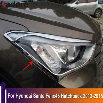 Capac pentru faruri Tapiterie Pentru Hyundai Santa Fe ix45 5dr Hatchback 2013 2014 2015 Față Lumini Lampa Ramele Autocolant Auto Styling Chrome