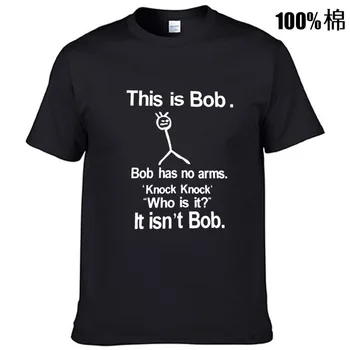 Men ' s T-shirt de Înaltă Calitate din bumbac 100% Amuzant Acest lucru este Bob Bob nu are arme de imprimare casual pierde o-neck barbati cu maneci scurte t-shirt